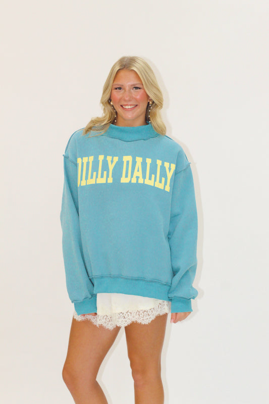 Dilly Dally Sweatshirts